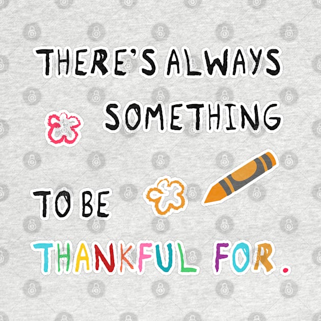 There's always something to be thankful for by Inspire Creativity